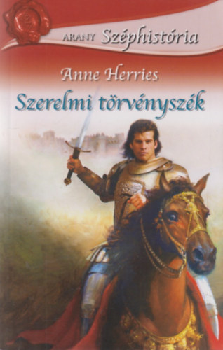 Anne Herries - Szerelmi t�rv�nysz�k