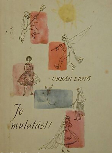 Urb�n Ern� - J� mulat�st! Vid�ms�gok k�nyve