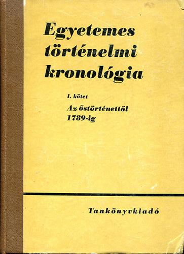 Csat-Gunst-Mrkus - Egyetemes trtnelmi kronolgia I. (Az strtnettl 1789-ig)