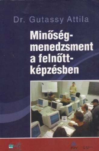 Dr. Gutassy Attila - Minőségmenedzsment a felnőttképzésben