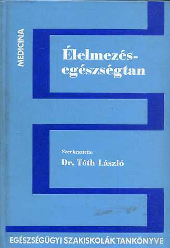 Dr. T�th L�szl�  (szerk.) - �lelmez�seg�szs�gtan