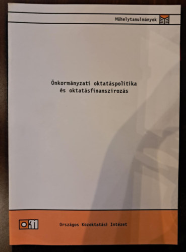 Horn Dániel, Imre Anna, Schmidt Andrea, Sinka Edit Hermann Zoltán - Önkormányzati oktatáspolitika és oktatásfinanszírozás