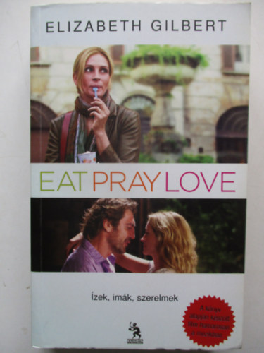 Elizabeth Gilbert - Eat, Pray, Love - �zek, im�k, szerelmek