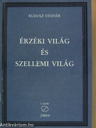 Rudolf Steiner - Érzéki világ és szellemi világ HAT ELŐADÁS HANNOVER-BEN 1911. DECEMBER 11. ÉS 1912. JANUÁR 1. KÖZÖTT