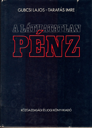 Gubcsi Lajos- Tarafs Imre - A lthatatlan pnz