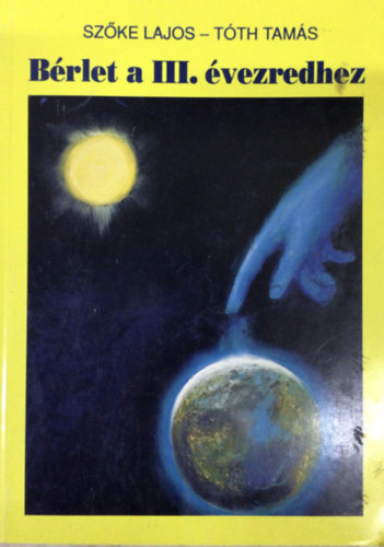 Szőke L.; Tóth Tamás - Bérlet a III. évezredhez