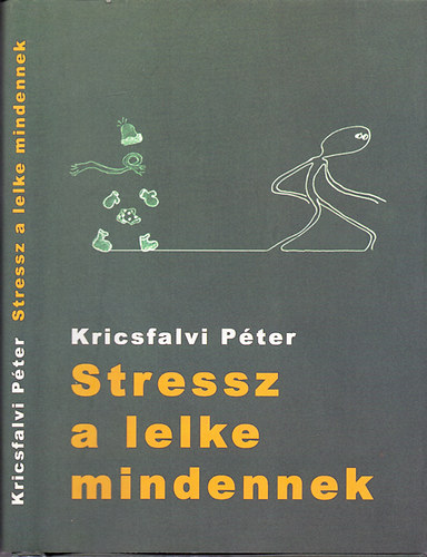 Kricsfalvi Pter - Stressz a lelke mindennek