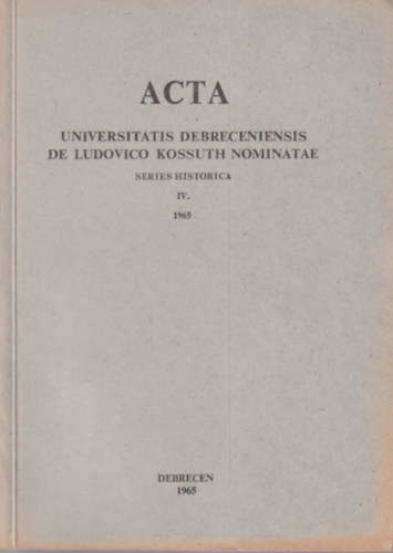 Varga Zoltn - Acta Universitatis Debreceniensis de Ludovico Kossuth nominatae IV. 1965