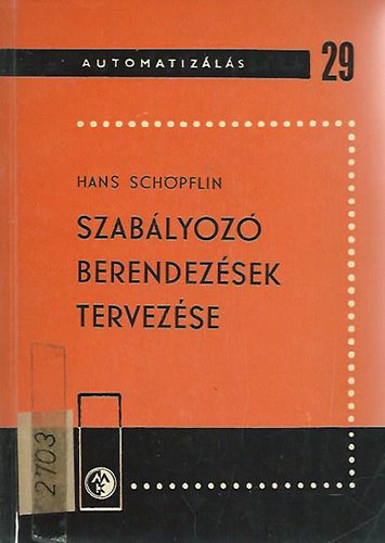 Hans Schöpflin - Automatizálás sorozat 29. - Szabályozó berendezések tervezése
