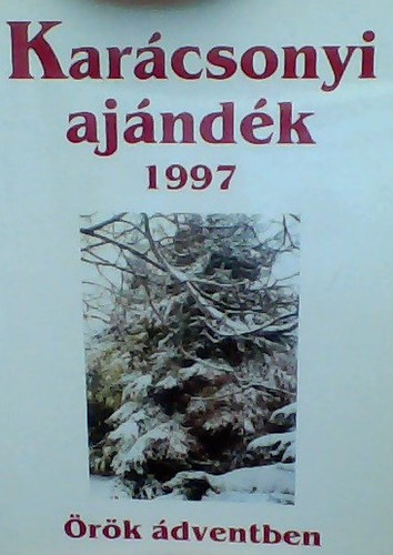 Karácsonyi ajándék 1997 : örök ádventben