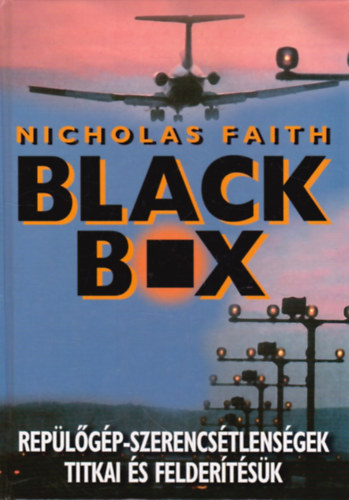 Nicholas Faith - Black Box (Replgp-szerencstlensgek titkai s feldertsk)