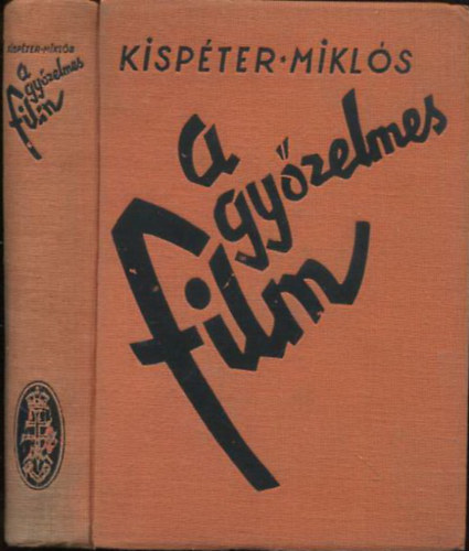 Kispter Mikls - A gyzelmes film - Film, tudomny, mvszet