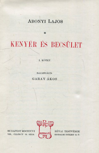 Abonyi Lajos - Kenyér és becsület I-II