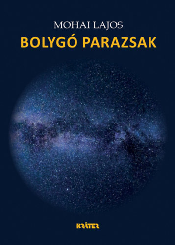 Mohai Lajos - Bolyg parazsak