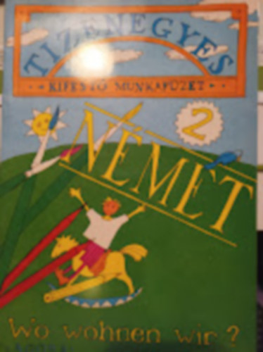 Lohn Zsuzsanna Kov�cs Anik� - Tizenegyes kifest� munkaf�zet 2. - Wo wohnen wir?