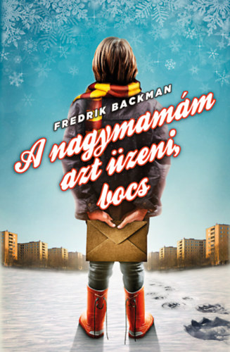Fredrik Backman - A nagymam�m azt �zeni, bocs