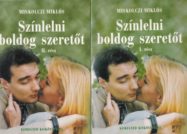 Miskolczi Mikl�s: - Sz�nlelni boldog szeret�t I-II.