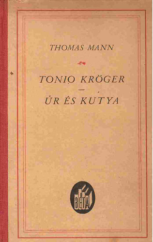 Mann Thomas - Tonio Kröger - Úr és kutya
