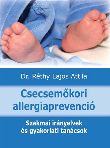 Dr. Rthy Lajos Attila - Csecsemkori allergiaprevenci