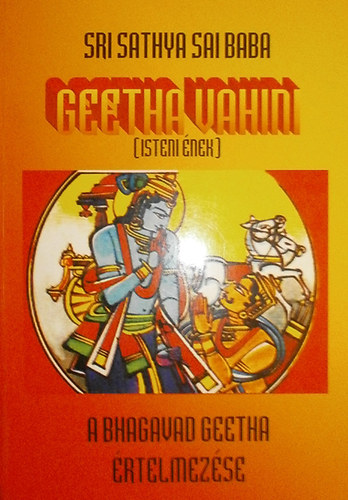 Sri Sathya Sai Baba - Geetha Vahini (Isteni nek) - A Bhagavad Geetha rtelmezse