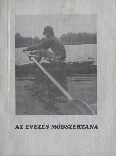 Fáth András (szakedző) - Az evezés módszertana