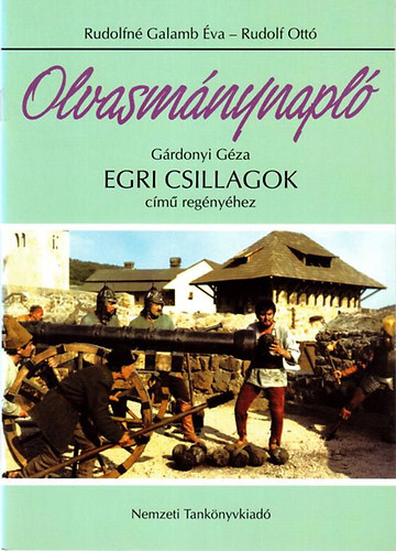 Rudolfn� Galamb �va; Rudolf Ott� - Olvasm�nynapl� G�rdonyi G�za Egri csillagok c�m� reg�ny�hez