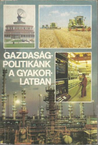 Lacz� Ferenc  (szerk.) - Gazdas�gpolitik�nk a gyakorlatban
