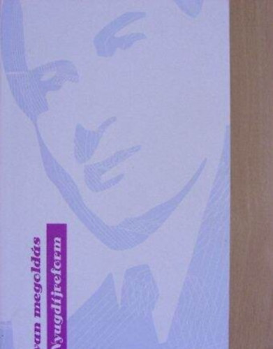 M�sz�ros J�zsef - Van megold�s "Nyugd�jreform"
