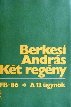 Berkesi Andr�s - K�t reg�ny: FB-86, A 13. �gyn�k