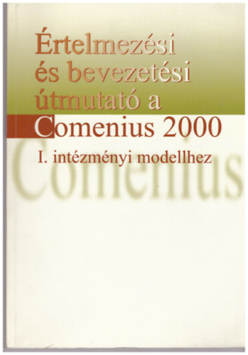 rtelmezsi s bevezetsi tmutat a Comenius 2000 I. intzmnyi modellhez
