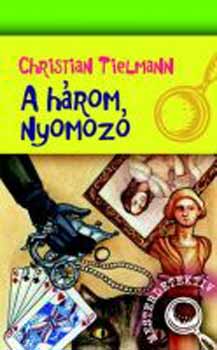 Christian Tielmann - A h�rom nyomoz�