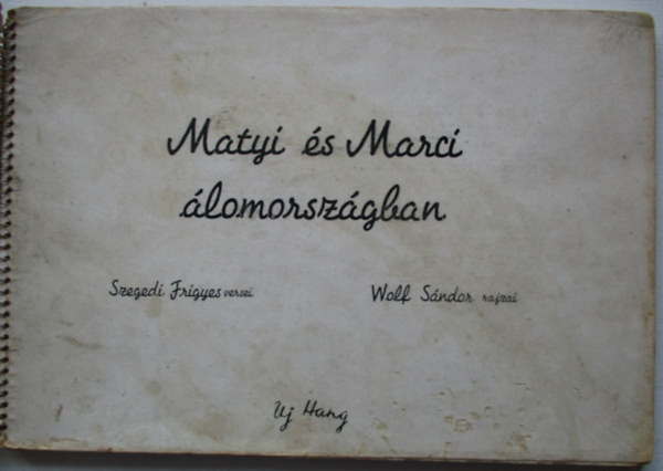 Szegedi Frigyes - Matyi és Marci álomországban