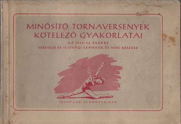 Minst tornaversenyek ktelez gyakorlatai az 1952-54. vekre serdl s ifjsgi lenyok s nk rszre