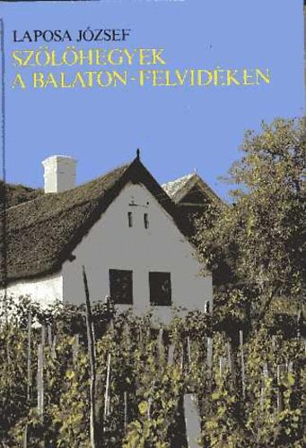 Laposa J�zsef - Sz�l�hegyek a Balaton-felvid�ken