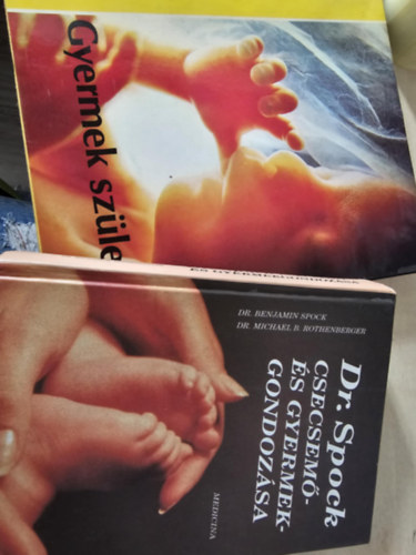 Benjamin Dr. Spock L. Nilsson - Gyermek szletik + Dr. Spock csecsem- s gyermekgondozsa