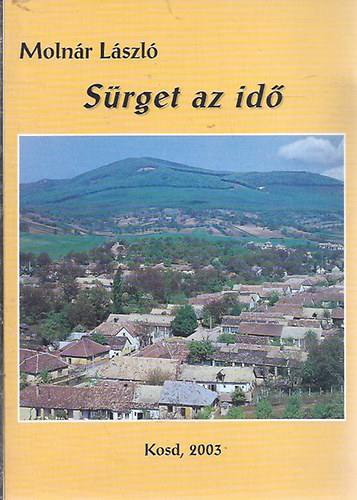 Molnr Lszl - Srget az id