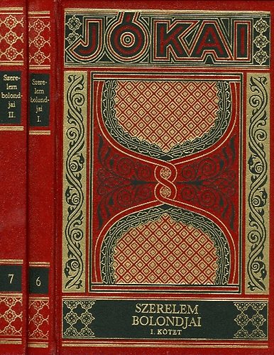 J�kai M�r - Szerelem bolondjai 1-2. (Gy�jtem�nyes d�szkiad�s, 6-7. k�tet)