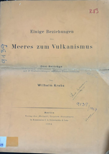 Wilhelm Krebs - Einige Beziehungen des Meeres zum Vulkanismus: Drei Beitr�ge mit 17 Textabbildungen und Einer �bersichtskarte (A tenger n�h�ny kapcsolata a vulkanizmussal: h�rom cikk 17 sz�veges illusztr�ci�val �s egy �ttekint� t�rk�ppel) n�met nyelven