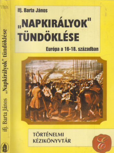 Ifj. Barta Jnos - "Napkirlyok" tndklse (Eurpa a 16-18. szzadban)