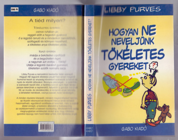 Viv Quillin  Libby Purves (rajzok) - Hogyan NE nevelj�nk T�K�LETES gyereket?