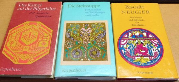 Gustav Kiepenheuer Verlag J. B. Frdric Ortoli - Das Kamel auf der Pilgerfahrt: 1111 Arabische Sprichwrter + Die Steinsuppe: Volksmarchen und Erzahlungen aus Korsika + Bestrafte Neugier: Anekdoten und Schwanke dem Orient (3 ktet)