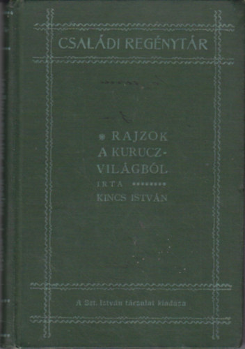 Kincs Istv�n - Rajzok a kuruczvil�gb�l