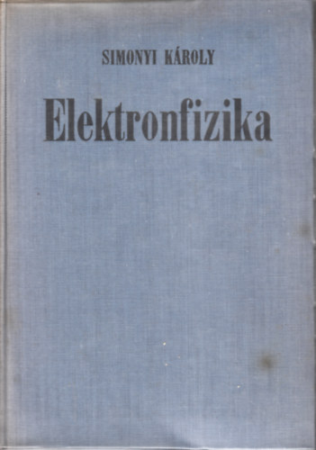 Simonyi Kroly - Elektronfizika