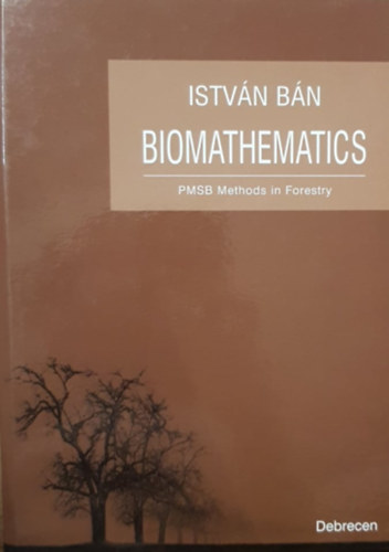 B�n Istv�n - Biomathematics - PMSB Methods in Forestry