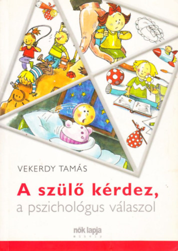 Vekerdy Tam�s - A sz�l� k�rdez, a pszichol�gus v�laszol