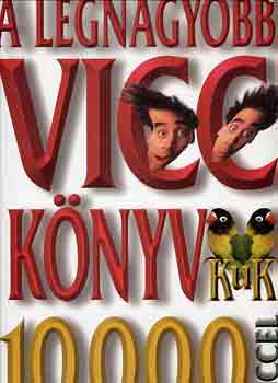Köves József (Szerk.) - A legnagyobb vicckönyv 10000 viccel