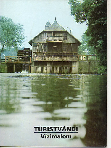 Füzes Endre - Túristvándi - Vízimalom