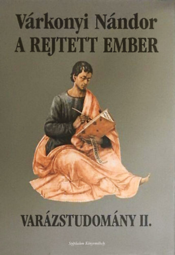 V�rkonyi N�ndor - A rejtett ember - Var�zslattudom�ny II.