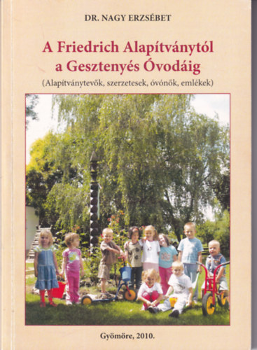 Dr. Nagy Erzsbet - A Friedrich Alaptvnytl a Gesztenys vodig