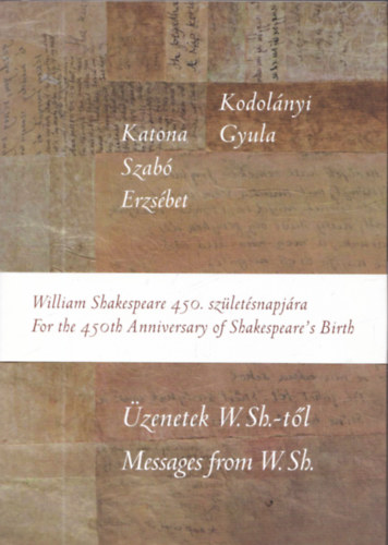 Katona Szab� Erzs�bet Kodol�nyi Gyula - �zenetek W.Sh.-t�l - Messages from W.Sh